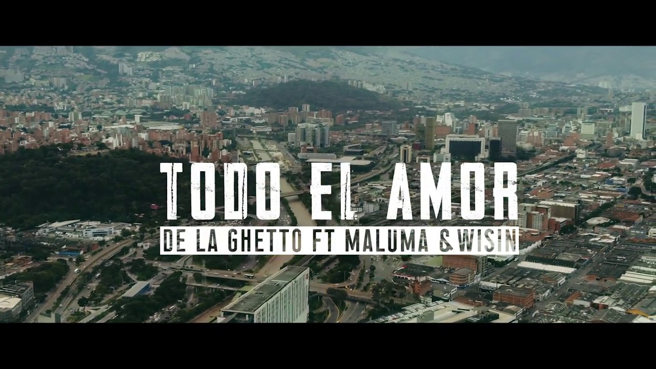 De La Ghetto – Todo El Amor (feat. Maluma & Wisin)[Official Video]